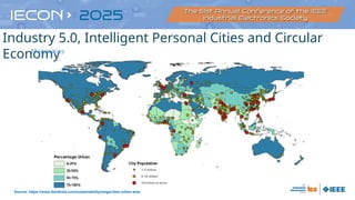 Source: https://www.iberdrola.com/sustainability/megacities-urban-area
Industry 5.0, Intelligent Personal Cities and Circular
Economy
Megacities
 