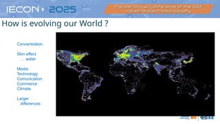29
Concentration
Skin effect
… water
Media
Technology
Comunication
Commerce
Climate
Larger
differences
How is evolving our World ?
 