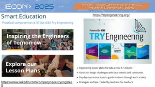 Practical competences & STEM: IEEE Try Engineering
https://www.linkedin.com/company/ieee-tryengineerin
g
https://tryengineering.org/
Smart Education
 