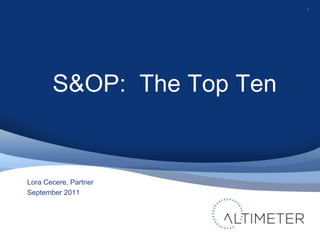 S&OP:  The Top Ten 1 Lora Cecere, Partner September 2011 