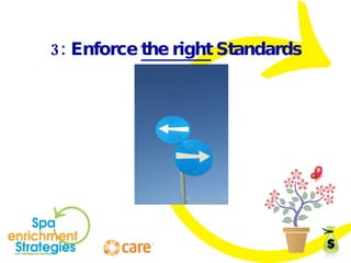 3: Enforce  the right  Standards 