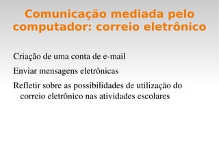 Debater todas as suas ações e planejamento com o gestor de sua escola 
