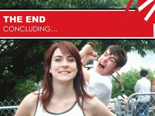 THE END
CONCLUDING…
 