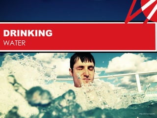 DRINKING
WATER




           http://bit.ly/vspDlO
 