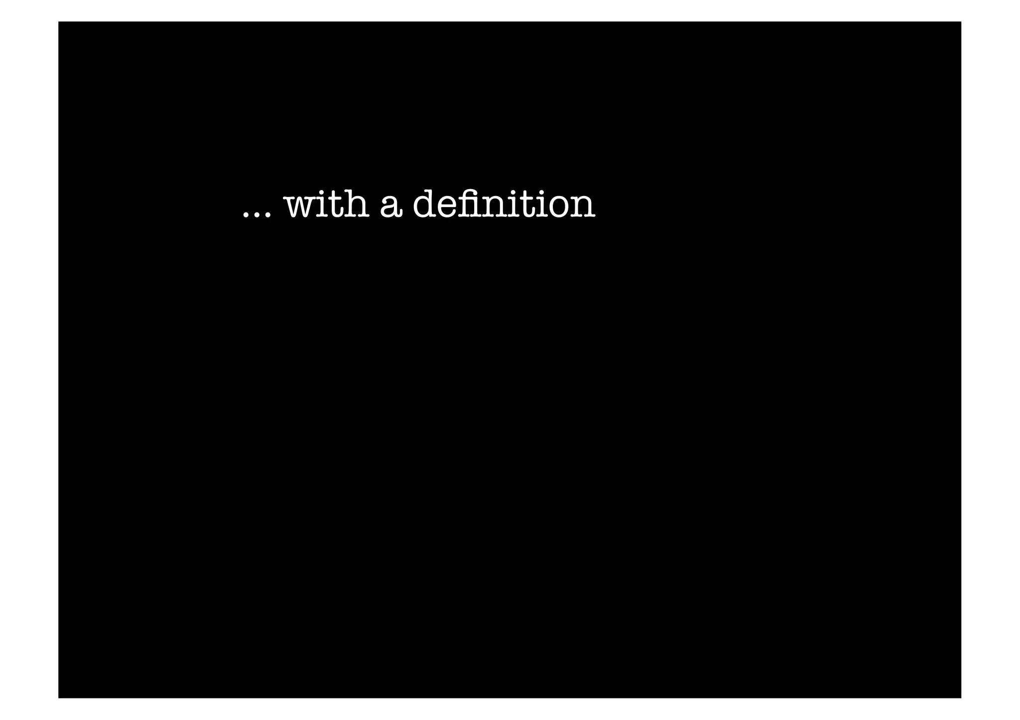 … with a definition 
 