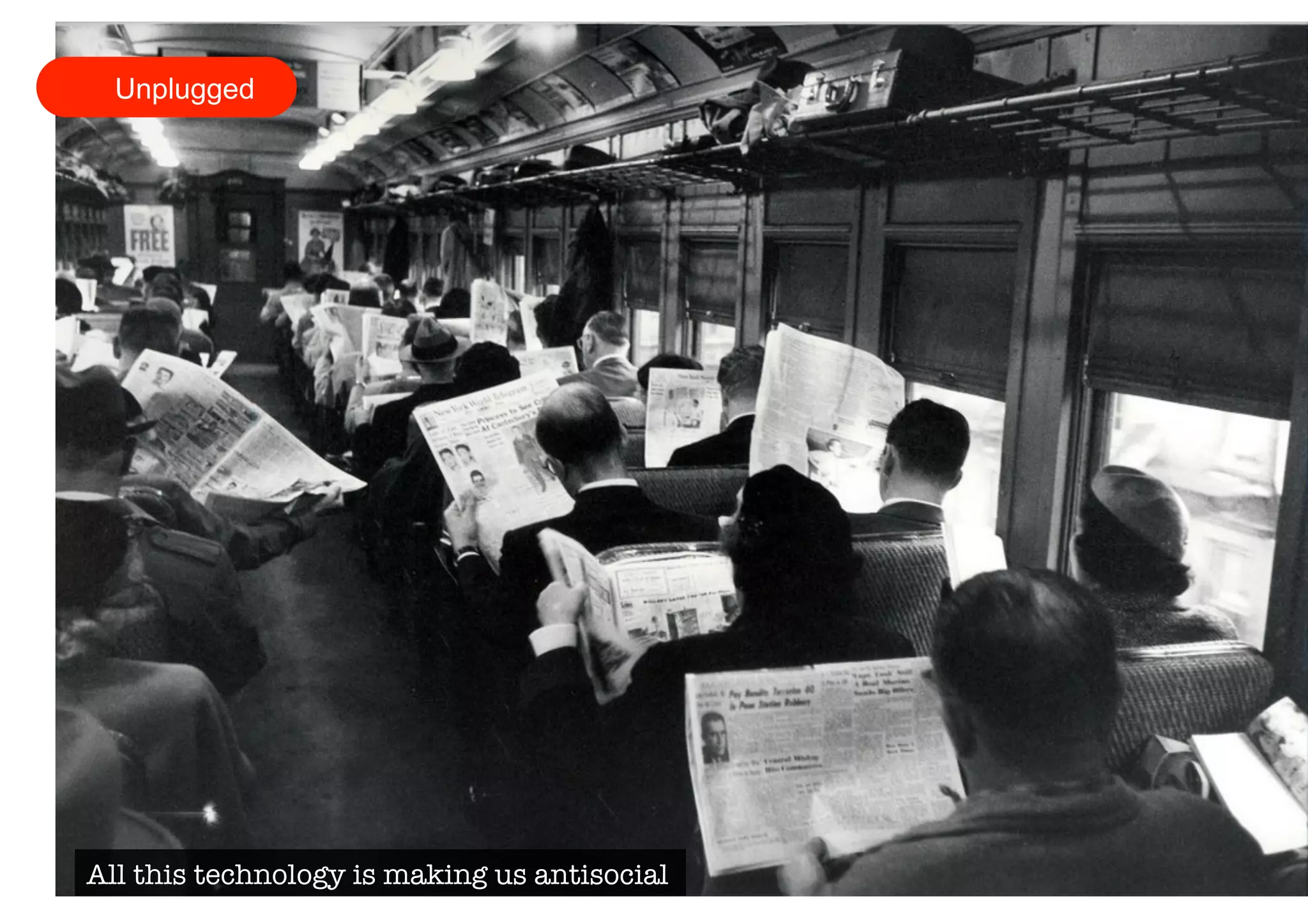 Unplugged 
All this technology is making us antisocial 
 