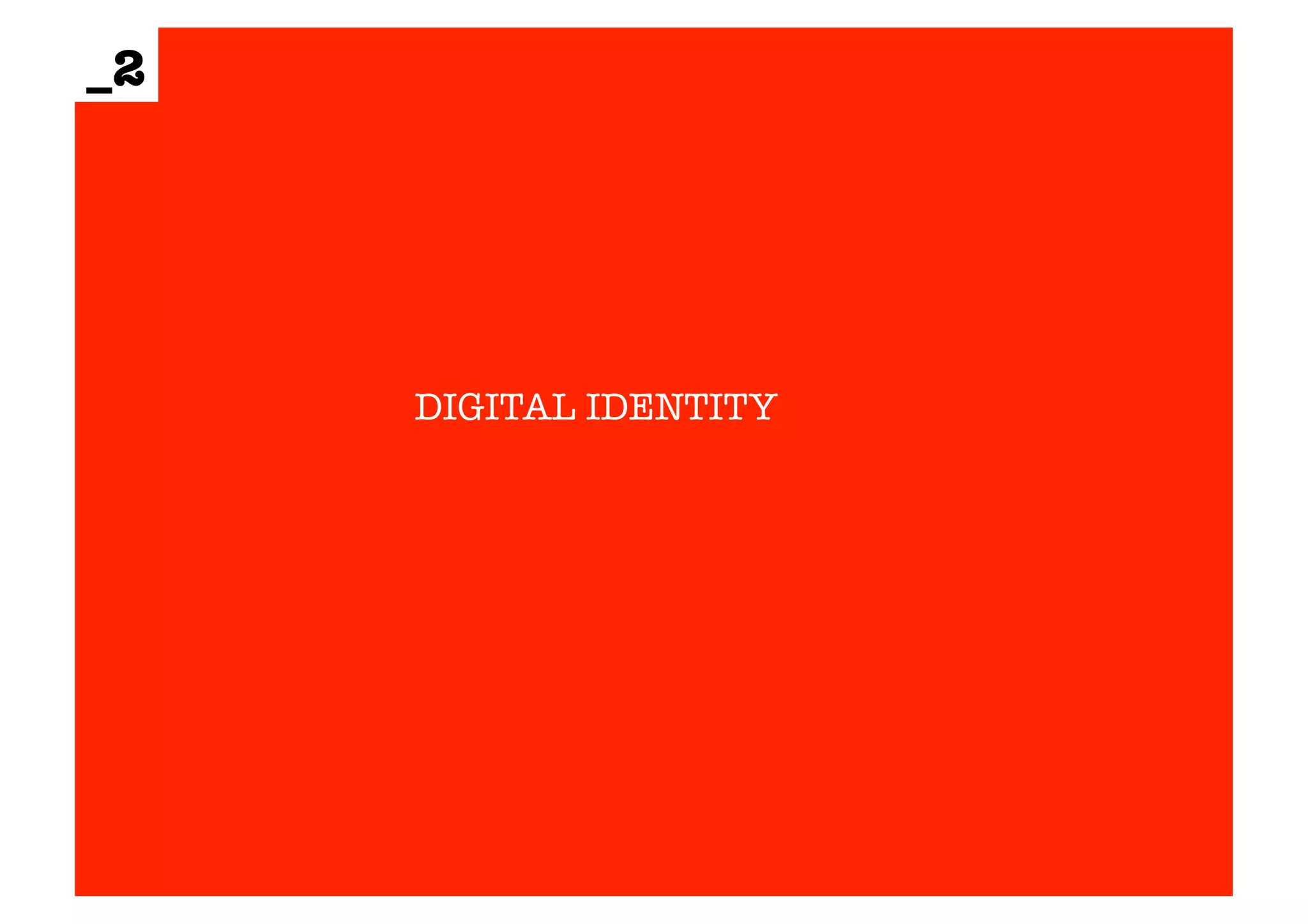 DIGITAL IDENTITY 
_2 
 