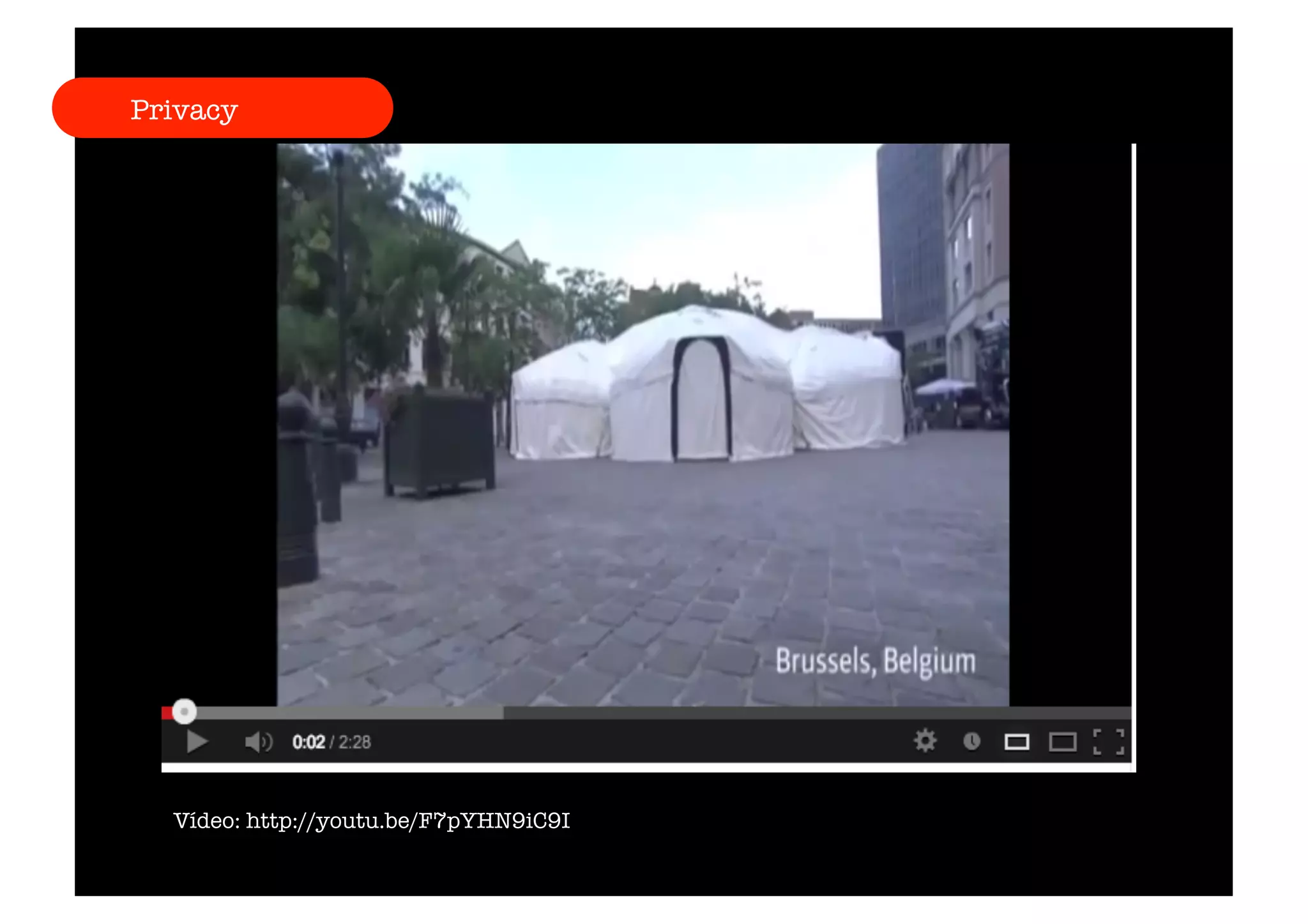 Privacy 
Vídeo: http://youtu.be/F7pYHN9iC9I 
 