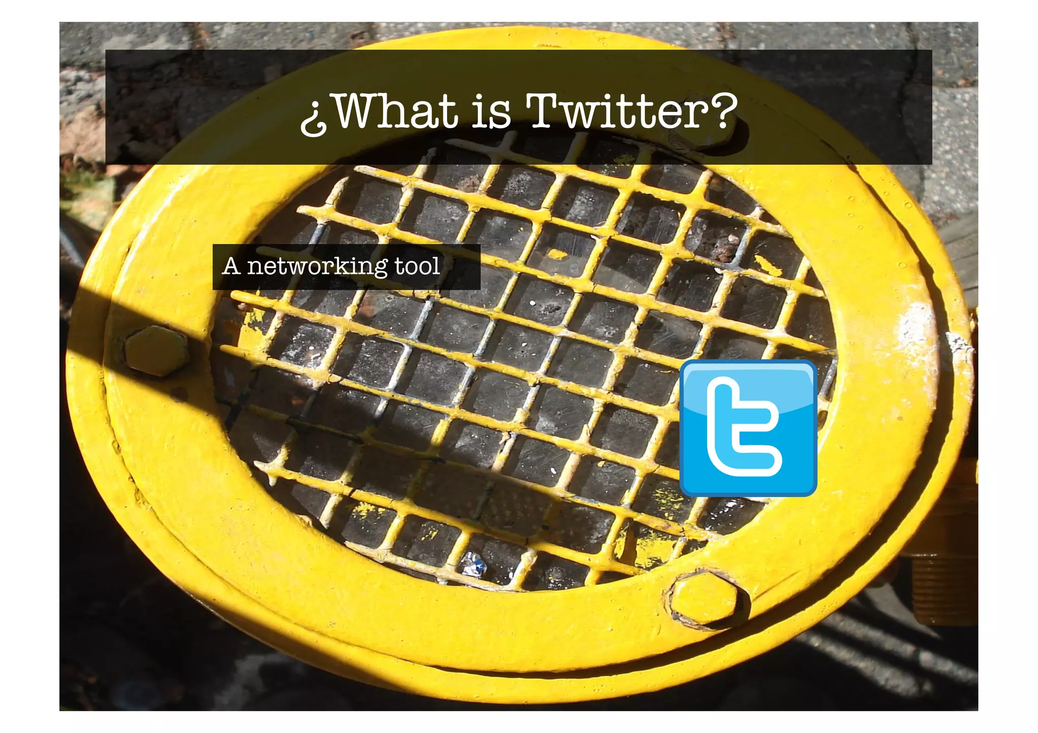 ¿What is Twitter?# 
A networking tool 
 