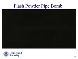 Flash Powder Pipe Bomb 
Presenter’s Name June 17, 2003 16 
 