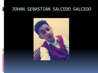 JOHAN SEBASTIAN SALCEDO SALCEDO 
 