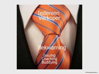 Iedereen  Verkoper Bekwaming Issuing Coaching Buddying ©  bewegingindezaak.nl 