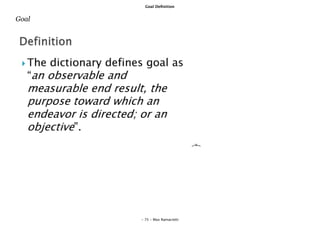 Goal Deﬁnition


Goal




       - 75 - Max Ramaciotti
 