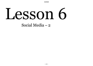 Untitled




Lesson 6
  Social Media − 2




              - 143 -
 