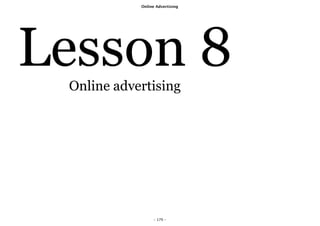 Online Advertising




Lesson 8
 Online advertising




                 - 170 -
 
