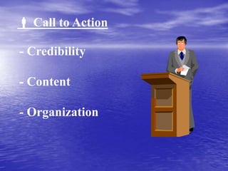  Call to Action
- Credibility
- Content
- Organization
 