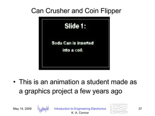 Can Crusher and Coin Flipper This is an animation a student made as a graphics project a few years ago 