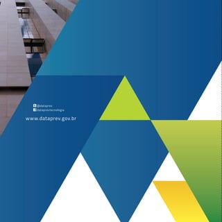 @dataprev
dataprevtecnologia
www.dataprev.gov.br
 