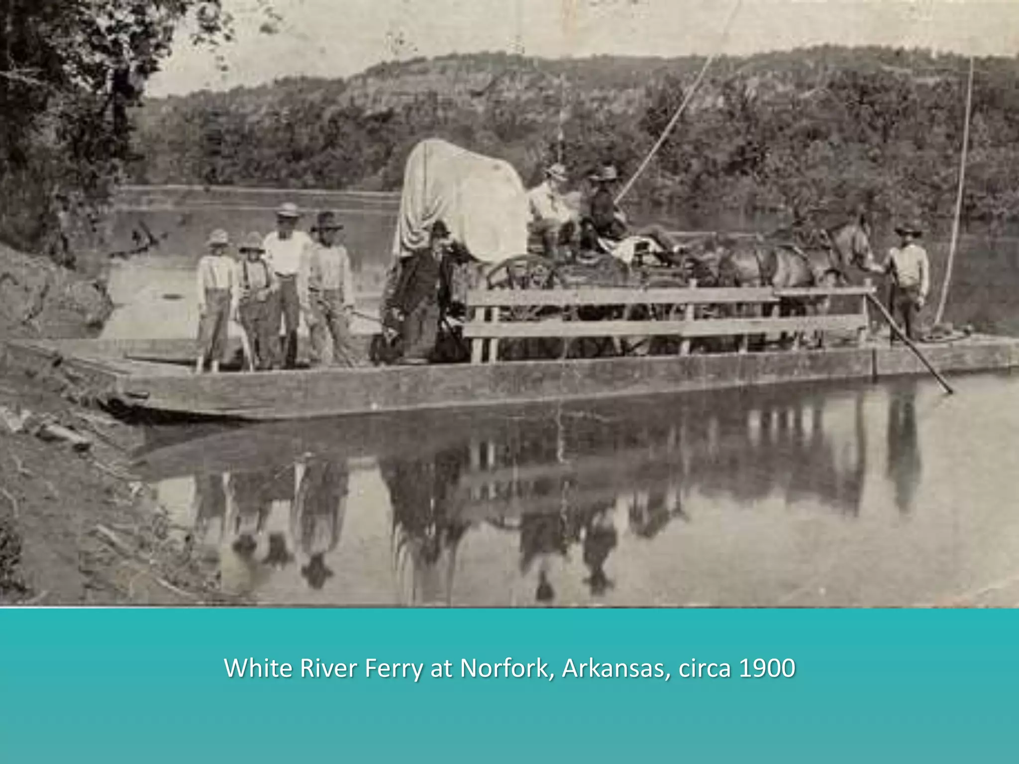 White River Ferry at Norfork, Arkansas, circa 1900
 