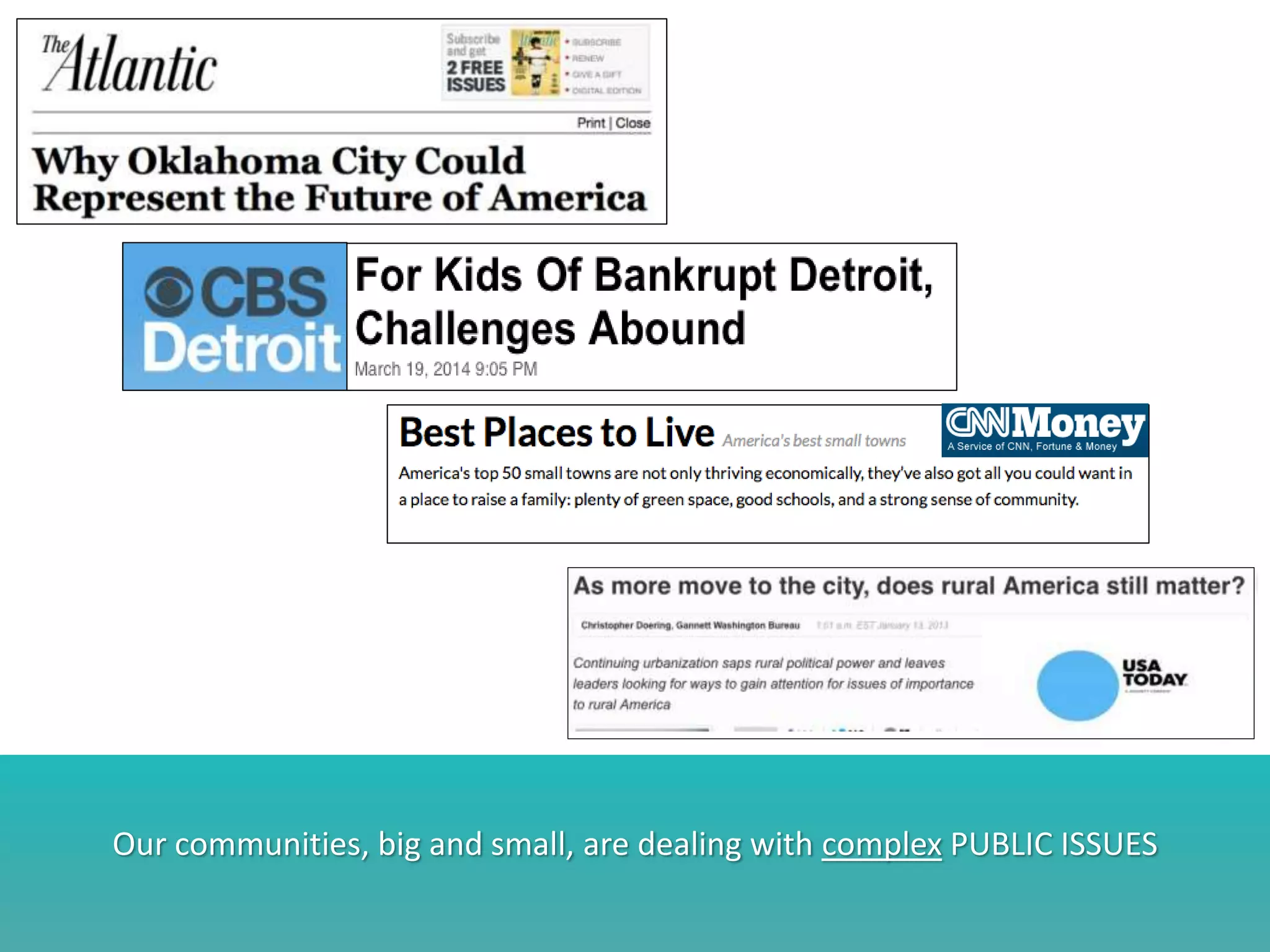 Our communities, big and small, are dealing with complex PUBLIC ISSUES
 