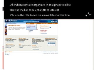 All Publications are organized in an alphabetical list. Browse the list  to select a title of interest. Click on the title to see issues available for the title. 