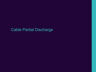 Cable Partial Discharge
 
