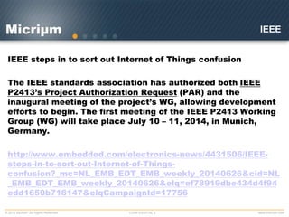CONFIDENTIAL 6© 2014 Micrium, All Rights Reserved www.micrium.com
IEEE steps in to sort out Internet of Things confusion
T...