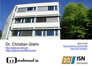 Dr. Christian Glahn
http://www.isn.ethz.ch
https://github.com/ISN-Zurich/
@phish108	
  
h"p://slidesha.re/phish108	
  	
  
h"p://lo-­‐f.at/glahn	
  	
  
 
