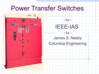 IEEE-IAS 2012.02.18 Presentation - Fire Pump Transfer Switches