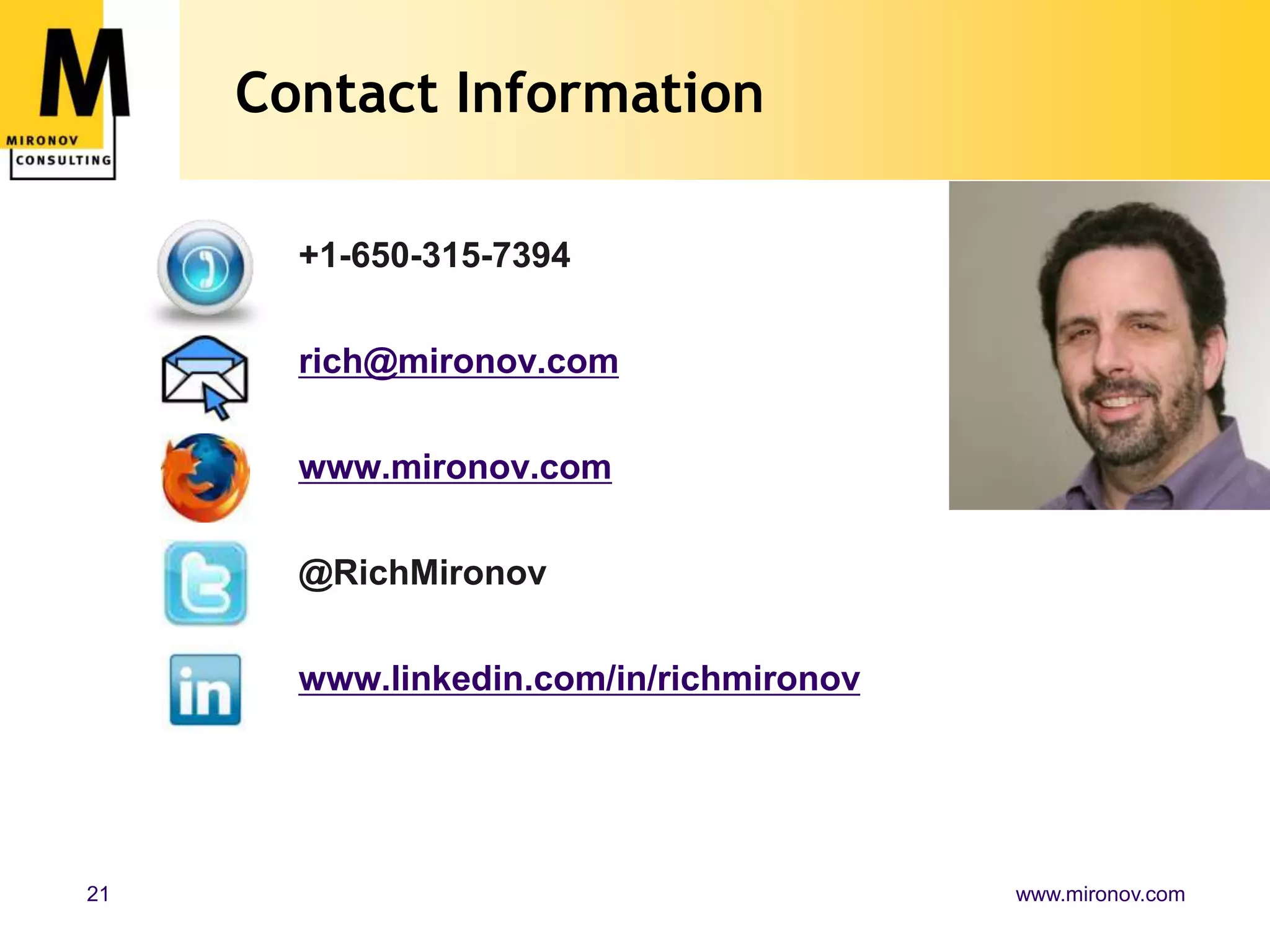 Contact Information+1-650-315-7394rich@mironov.comwww.mironov.com@RichMironovwww.linkedin.com/in/richmironov