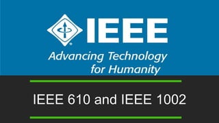 IEEE 610 and IEEE 1002
 
