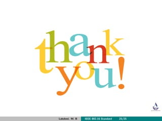 Lakshmi. M. B IEEE 802.16 Standard 25/25
 