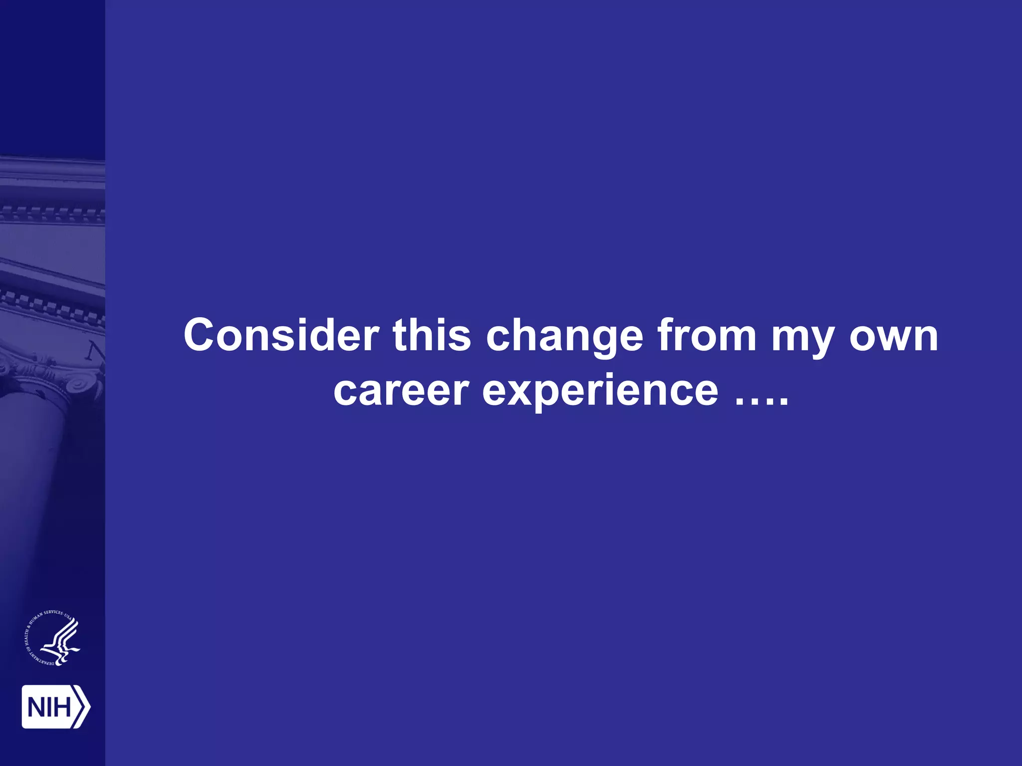 Consider this change from my own
career experience ….
 