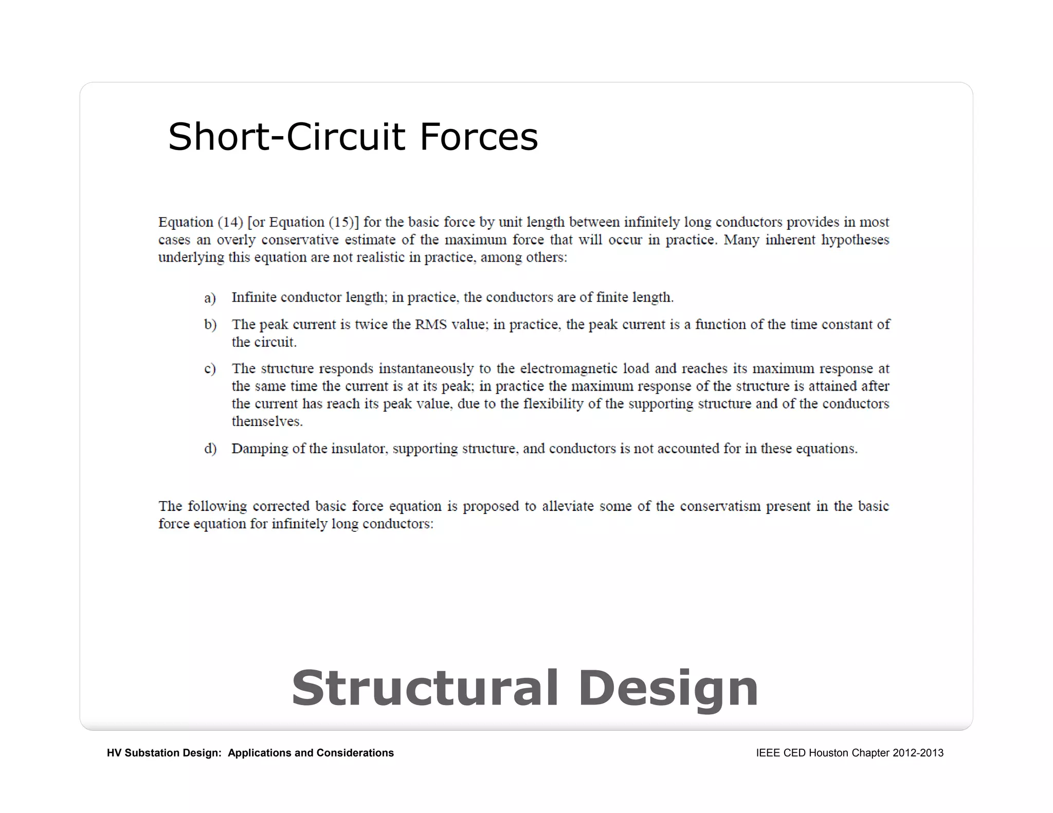 HV Substation Design: Applications and Considerations IEEE CED Houston Chapter 2012-2013
Structural Design
Short-Circuit Forces
 