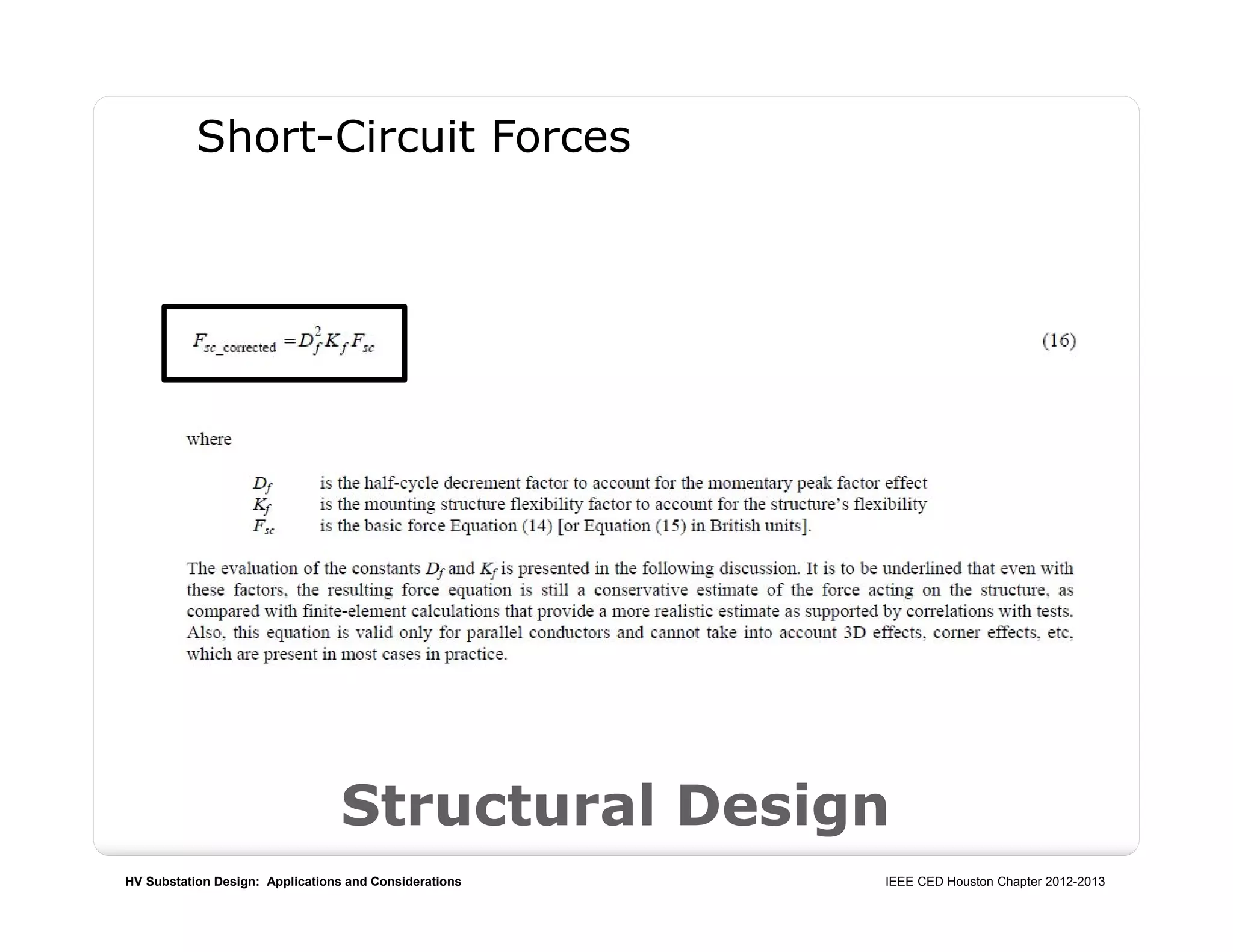 HV Substation Design: Applications and Considerations IEEE CED Houston Chapter 2012-2013
Structural Design
Short-Circuit Forces
 
