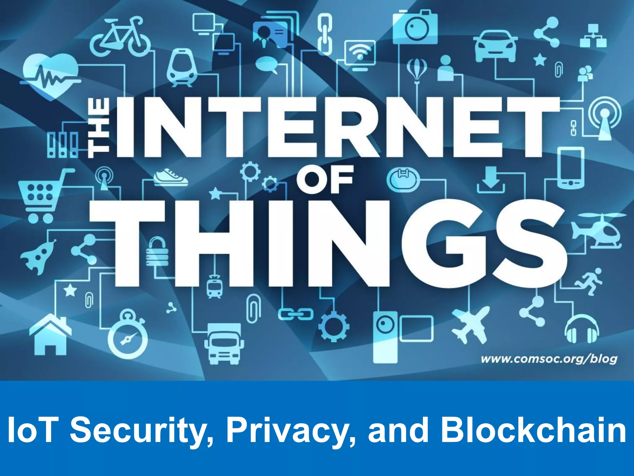 IoT Security, Privacy, and Blockchain
 