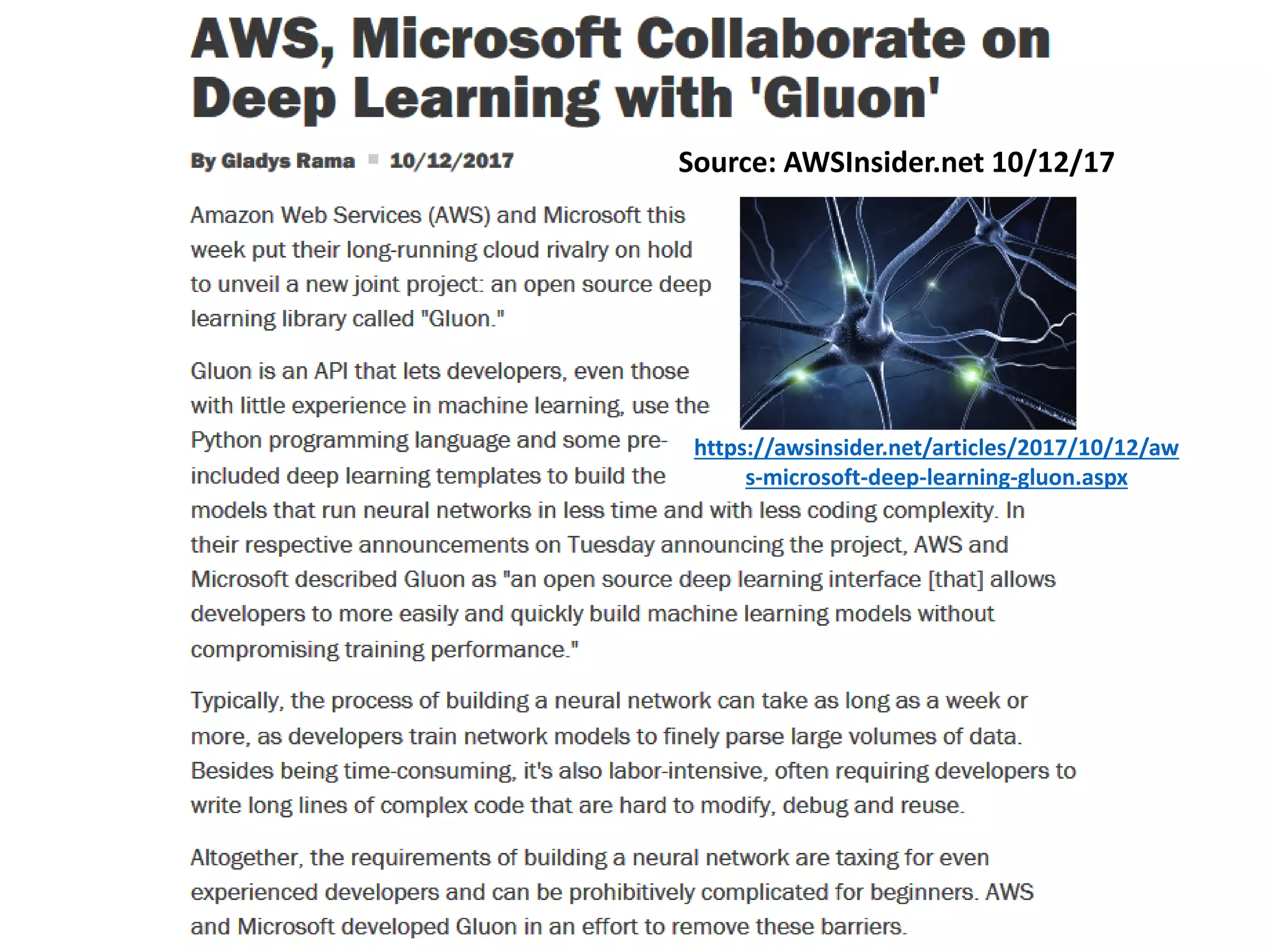 https://awsinsider.net/articles/2017/10/12/aw
s-microsoft-deep-learning-gluon.aspx
Source: AWSInsider.net 10/12/17
 