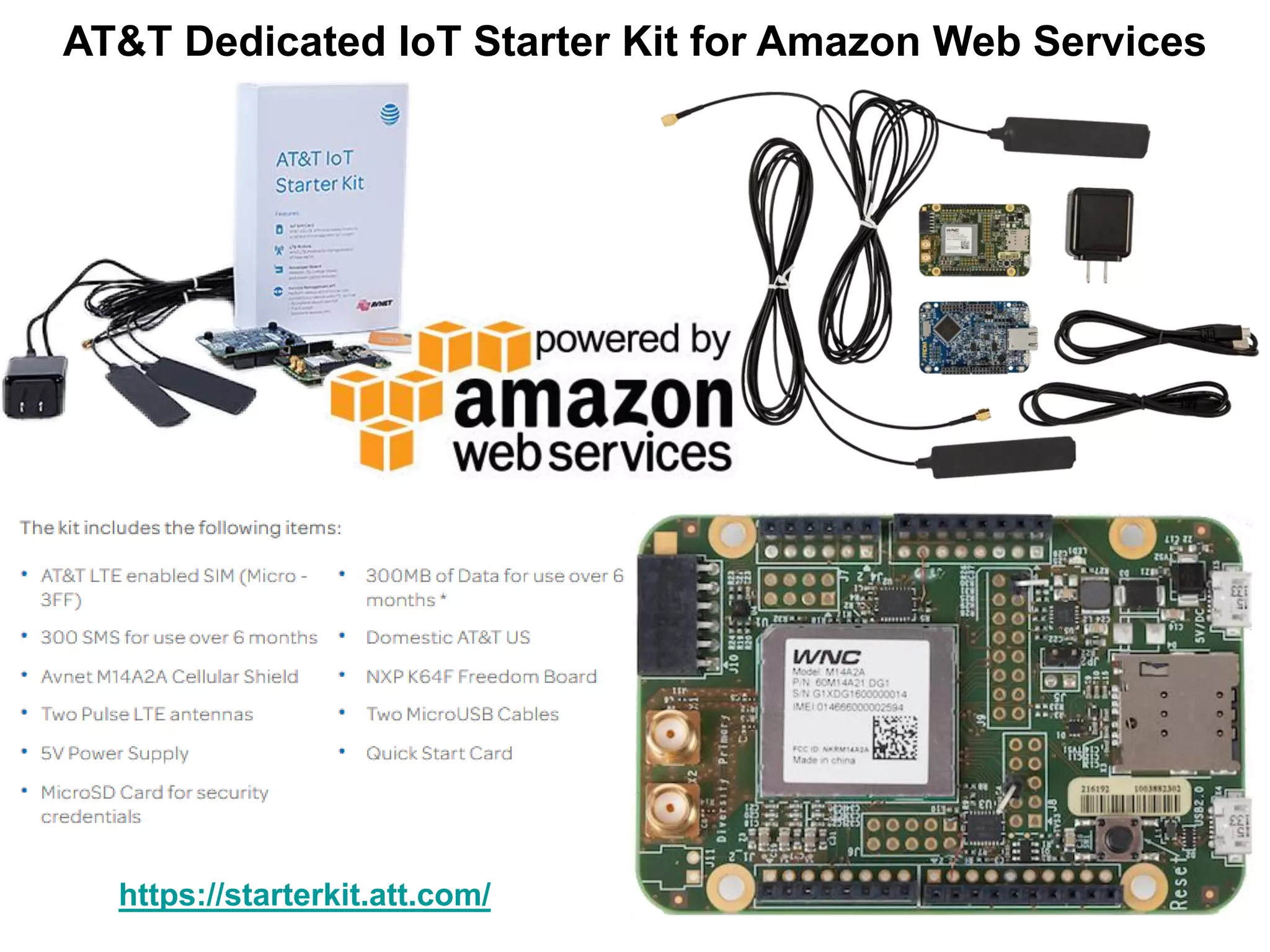 AT&T Dedicated IoT Starter Kit for Amazon Web Services
https://starterkit.att.com/
 