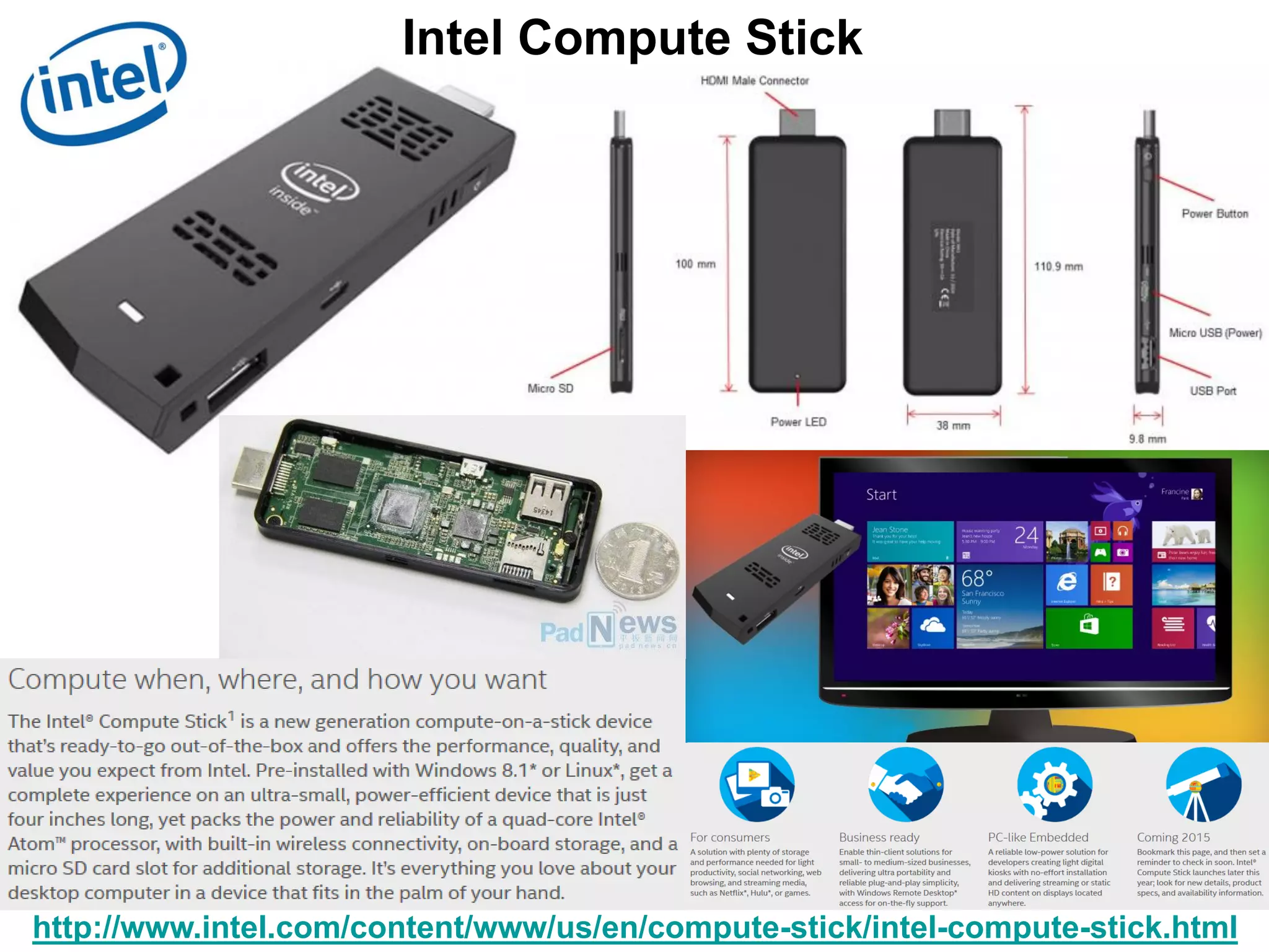 http://www.intel.com/content/www/us/en/compute-stick/intel-compute-stick.html
Intel Compute Stick
 
