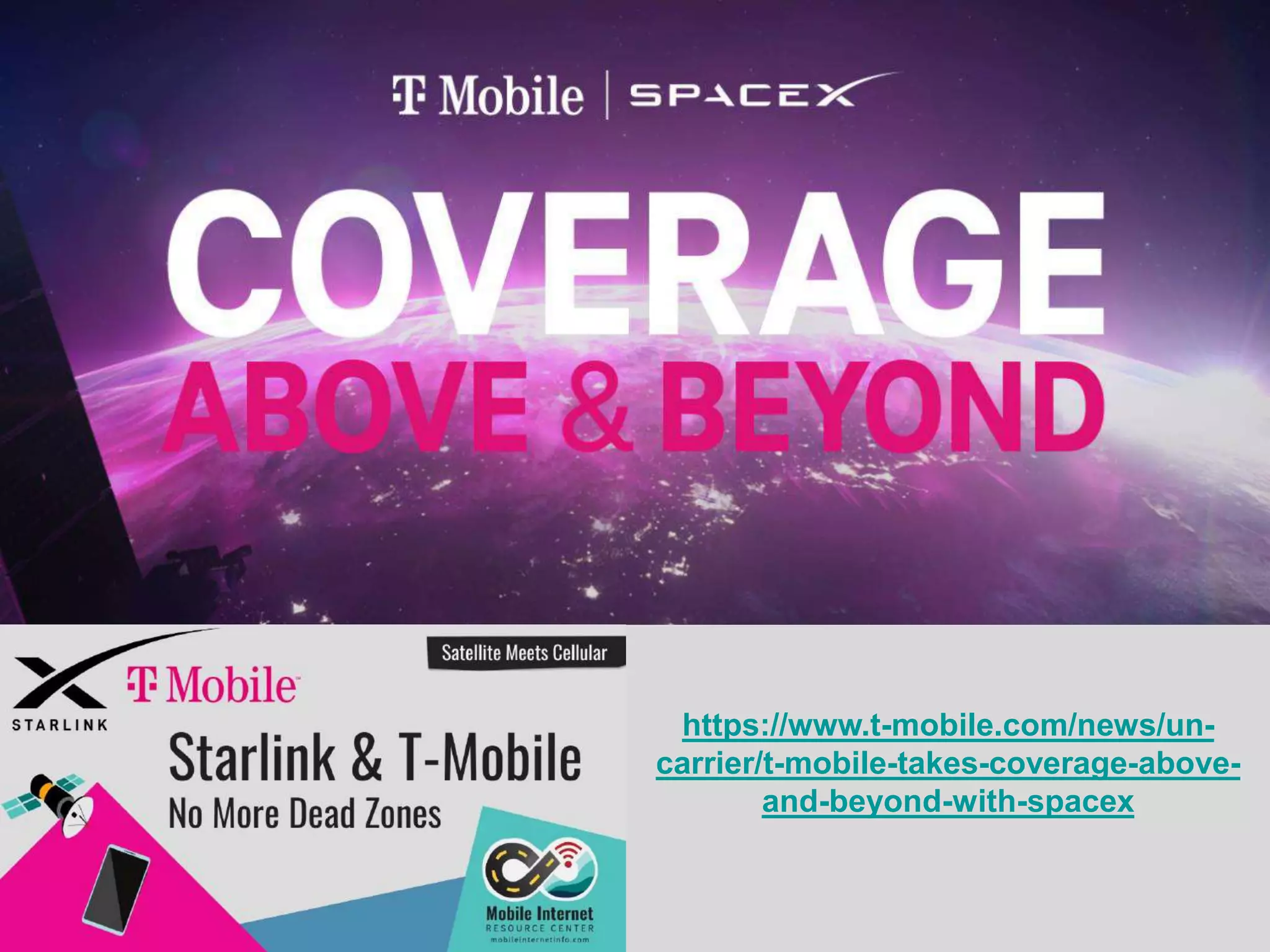 https://www.t-mobile.com/news/un-
carrier/t-mobile-takes-coverage-above-
and-beyond-with-spacex
 