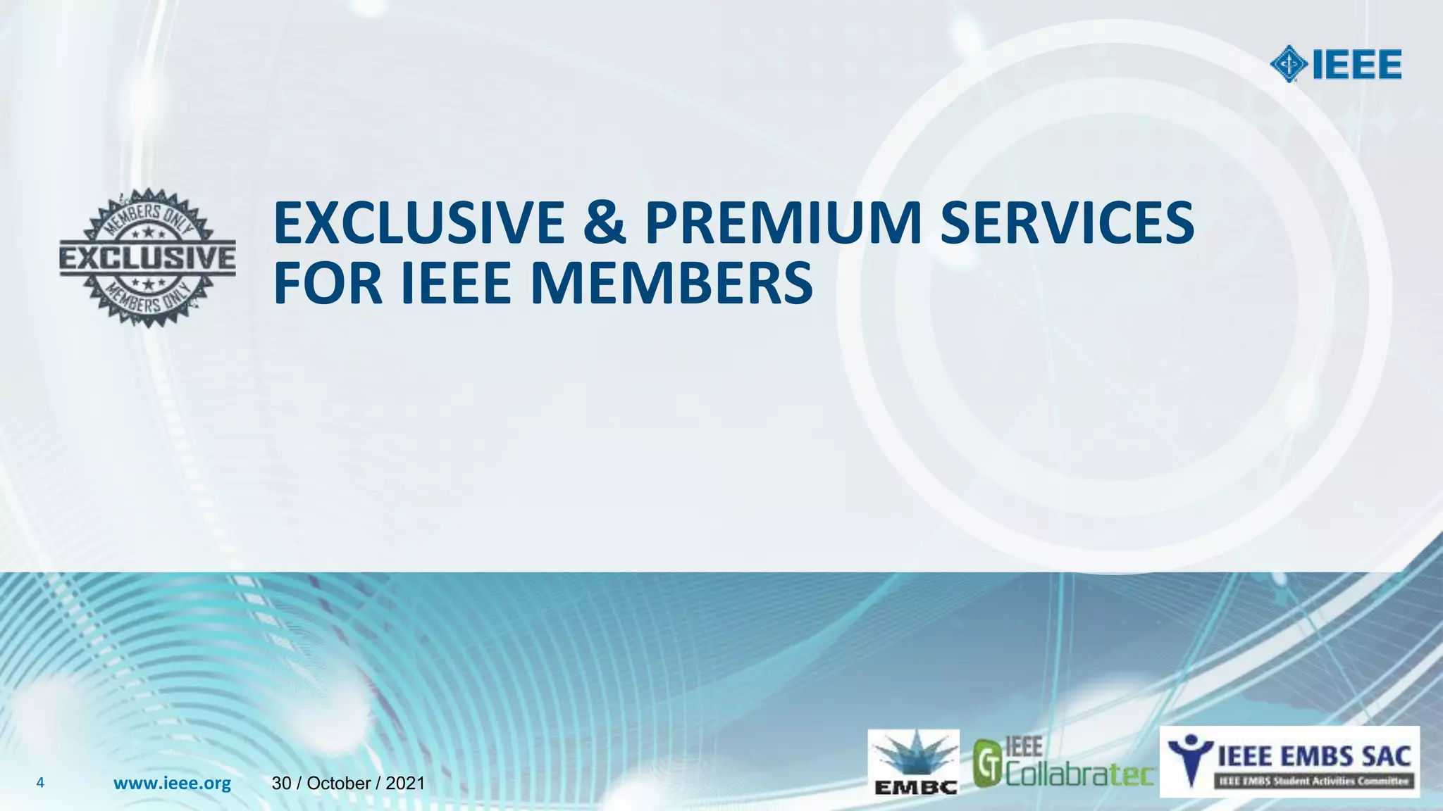 www.ieee.org
4 www.ieee.org
EXCLUSIVE & PREMIUM SERVICES
FOR IEEE MEMBERS
4 30 / October / 2021
 
