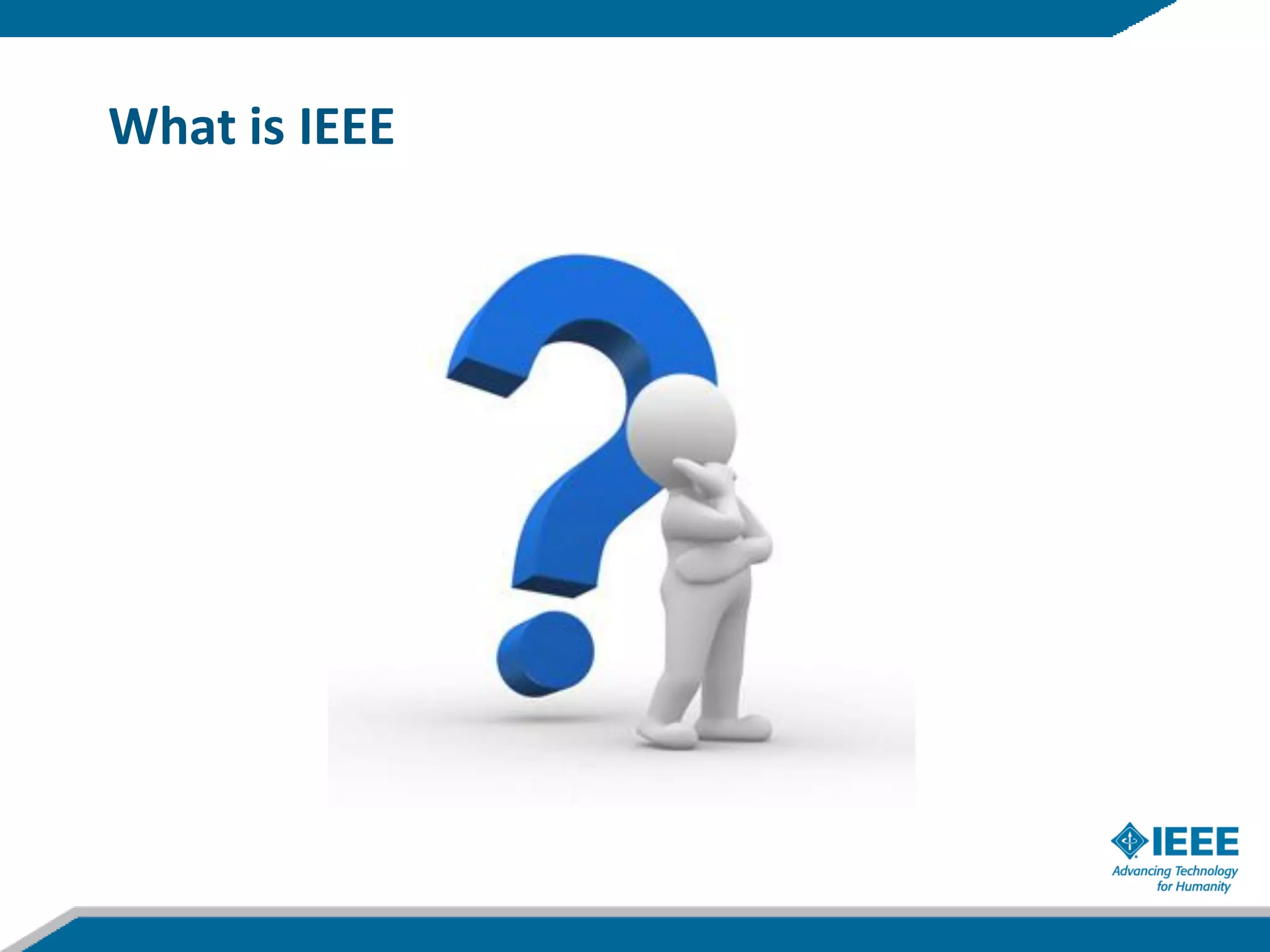 What is IEEE
 