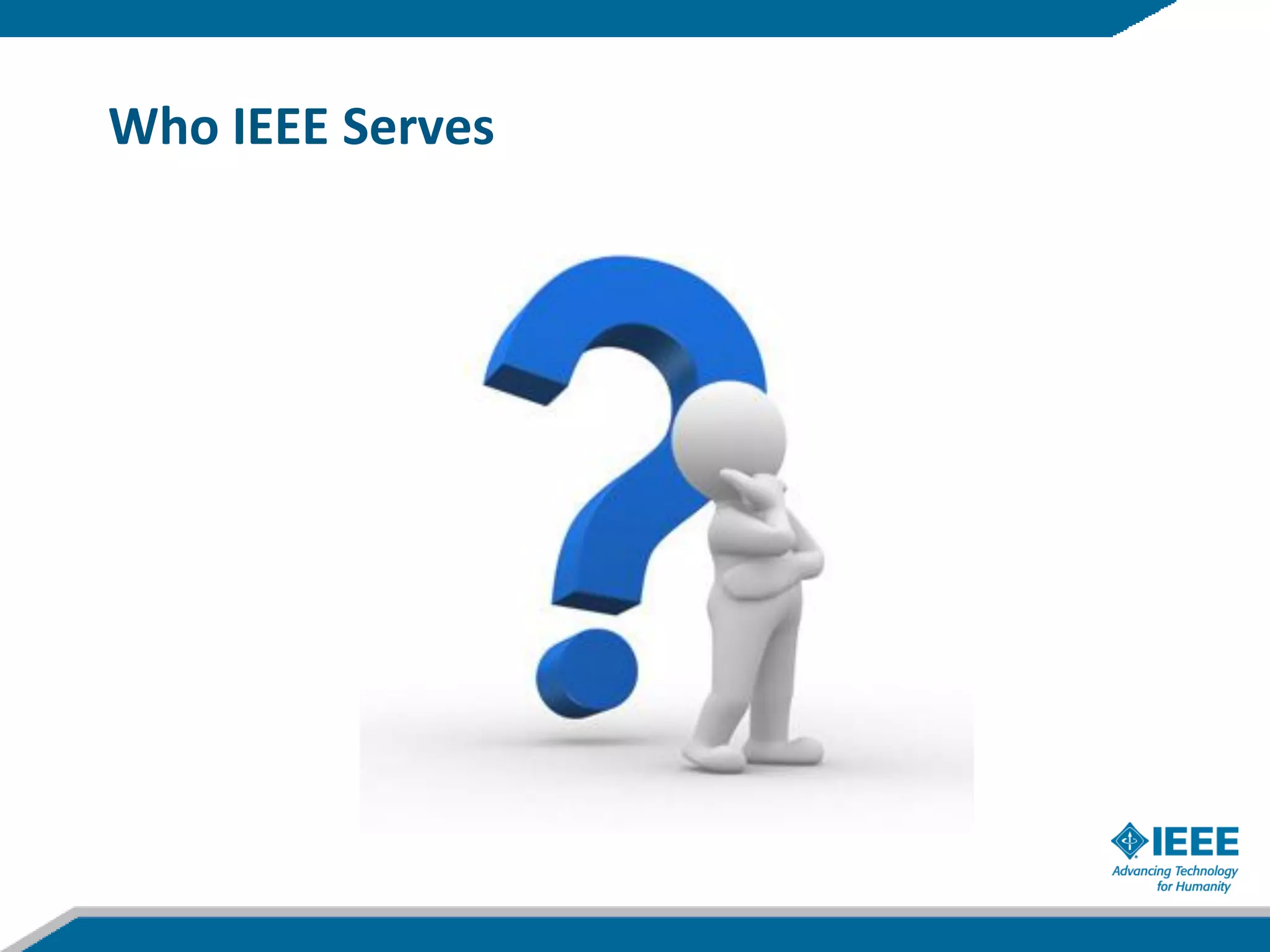 Who IEEE Serves
 
