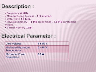 16 bit external data bus multiplexed with 20 bit address bus.On-Chip-Peripherals :Clock generator