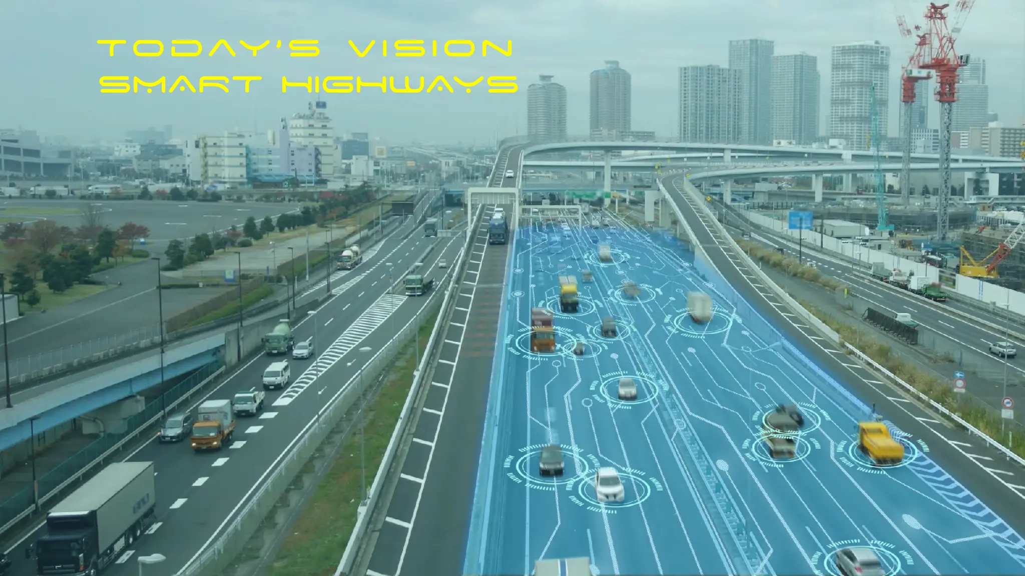 Today’s Vision
SMART HIGHWAYS
 