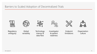 Decentralized Clinical Trials: Collaboration to Accelerate Adoption | PPTX
