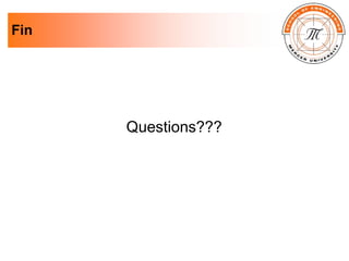 Fin
Questions???
 