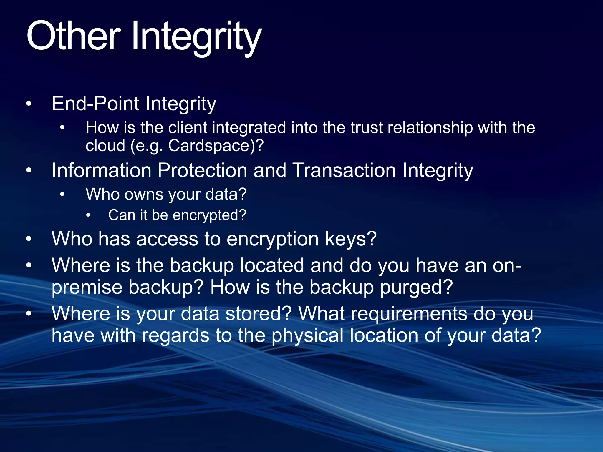 Data SovereigntyA Serious ProblemGreenlandEfficiencies and benefits of cloud computing are best achieved when data flows freely across bordersPrivacy laws that restrict such flows will continue to be an impediment European restrictionsCanadian provincial rulesAustralia National Privacy Principle #9Blackberry problems of 2010AlaskaNorwayFinlandIcelandRussiaIrelandSwedenUnited StatesCanadaGermanyBelarusGreat Britain IrelandPolandUkraineNetherlandsKasachstanFranceMongoliaRomaniaUzbekistan Kirgisistan ItalyNorth KoreaSpainPortugalUSATurkeyTadschikistanJapanGreeceSyriaTurkmenistanChinaSouth KoreaHong KongTunesiaLibanonIraqAfghanistanIranMoroccoBhutanIsraelNepalKatarAlgeriaLibyaPakistanBahamasSaudiArabiaWestsaharaMexicoV.A.ETaiwanEgyptMyanmarCubaIndiaBelizeLaosDom. Rep.OmanMauretaniaEritreaBangladesh NigerMaliVietnamJamaicaTschadHondurasGuatemalaSenegalYemenSudanKambodschaNikaraguaBurkinaEl SalvadorGuineaPhilippinesVenezuelaNigeriaThailandZ. R.Bangui Ethiopia Costa RicaGuyanaSierra LeoneKamerun PanamaSurinameColumbiaSomaliaMalaisiaLiberiaTogoUgandaFr. GuyanaGhanaGabunEcuadorCote d‘IvoireKeniaD. R.Congo IndonesiaCongoPapua New GuineaTansaniaBrazilPeruAngolaMozambiqueZambiaBoliviaZimbabwe NamibiaSingaporeMadagascarParaguayBotsuanaAustraliaSwazilandSouth AfricaLesothoChileUruguayArgentiniaNew Zealand