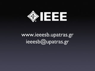 www.ieeesb.upatras.gr [email_address] 