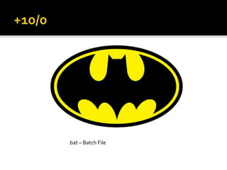 .bat – Batch File
 